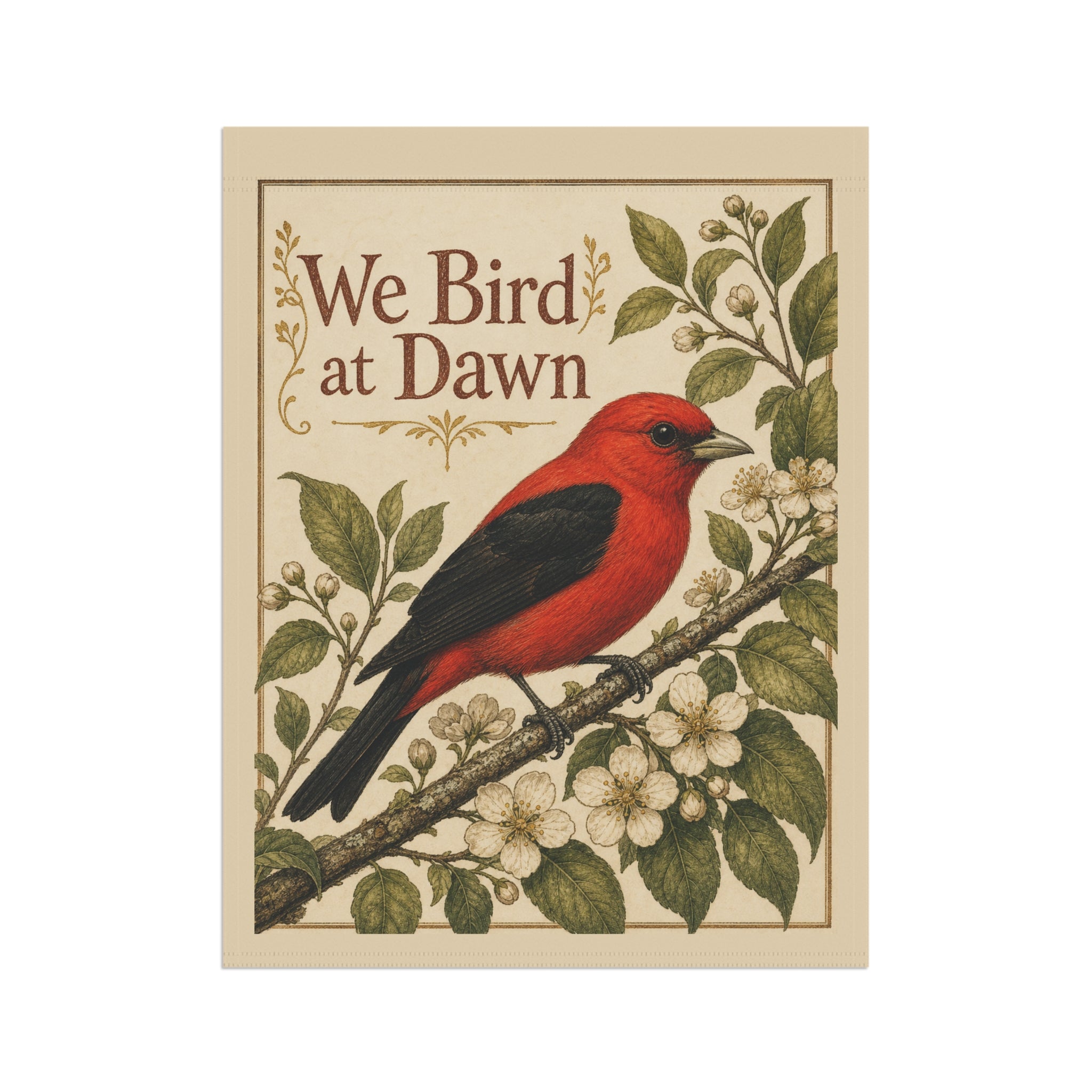 We Bird at Dawn Garden Flag — Scarlet Tanager Birdwatcher Yard Decor