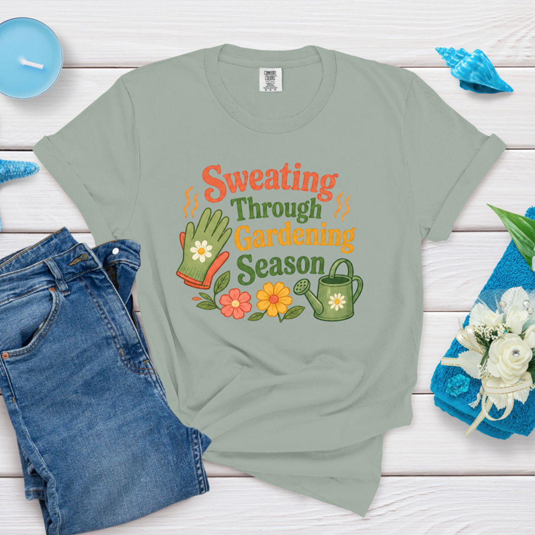 Sweating Through Gardening Season Menopause Humor Tee