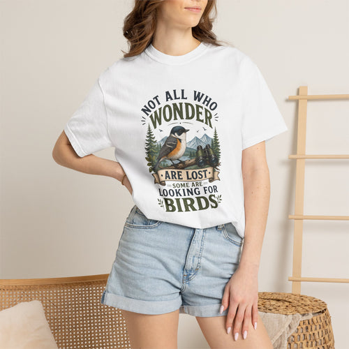 Birdwatcher T-Shirt — Not All Who Wonder Are Lost Nature Hiking Tee