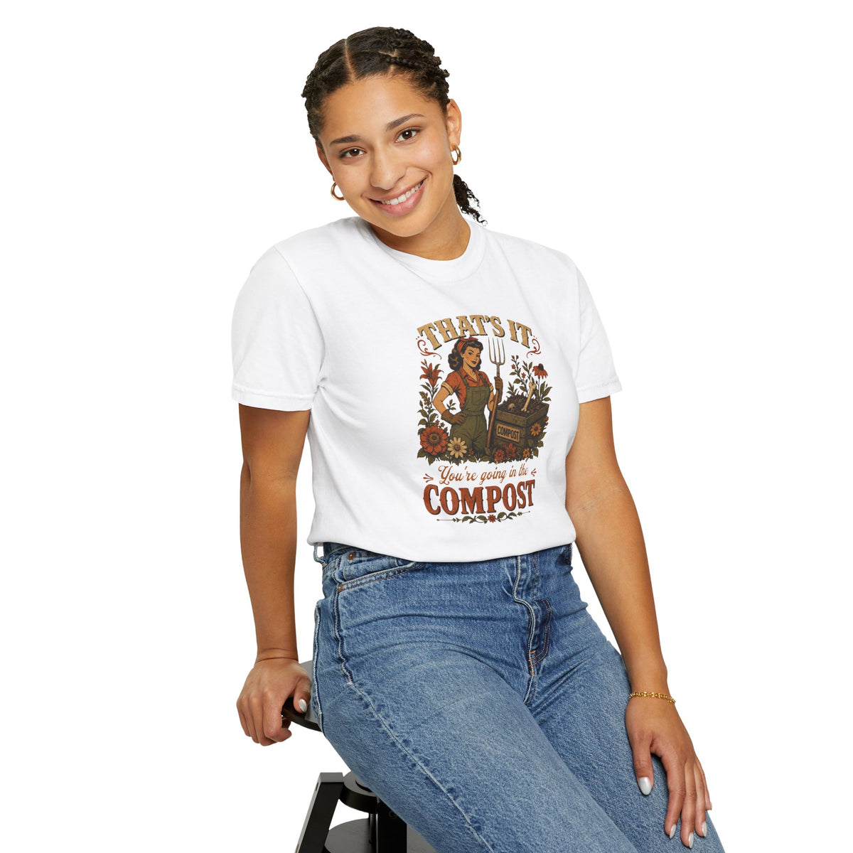 That’s It, You’re Going in the Compost Eco Gardening Tee Gardening Vibes T-Shirt
