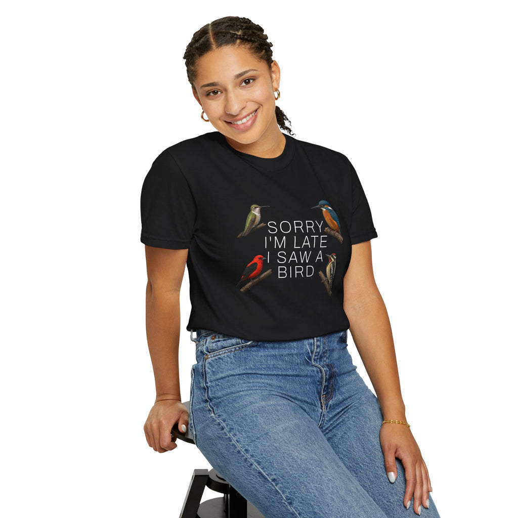 Sorry I’m Late I Saw a Bird T-Shirt - Birdwatching Tee for Nature Lovers