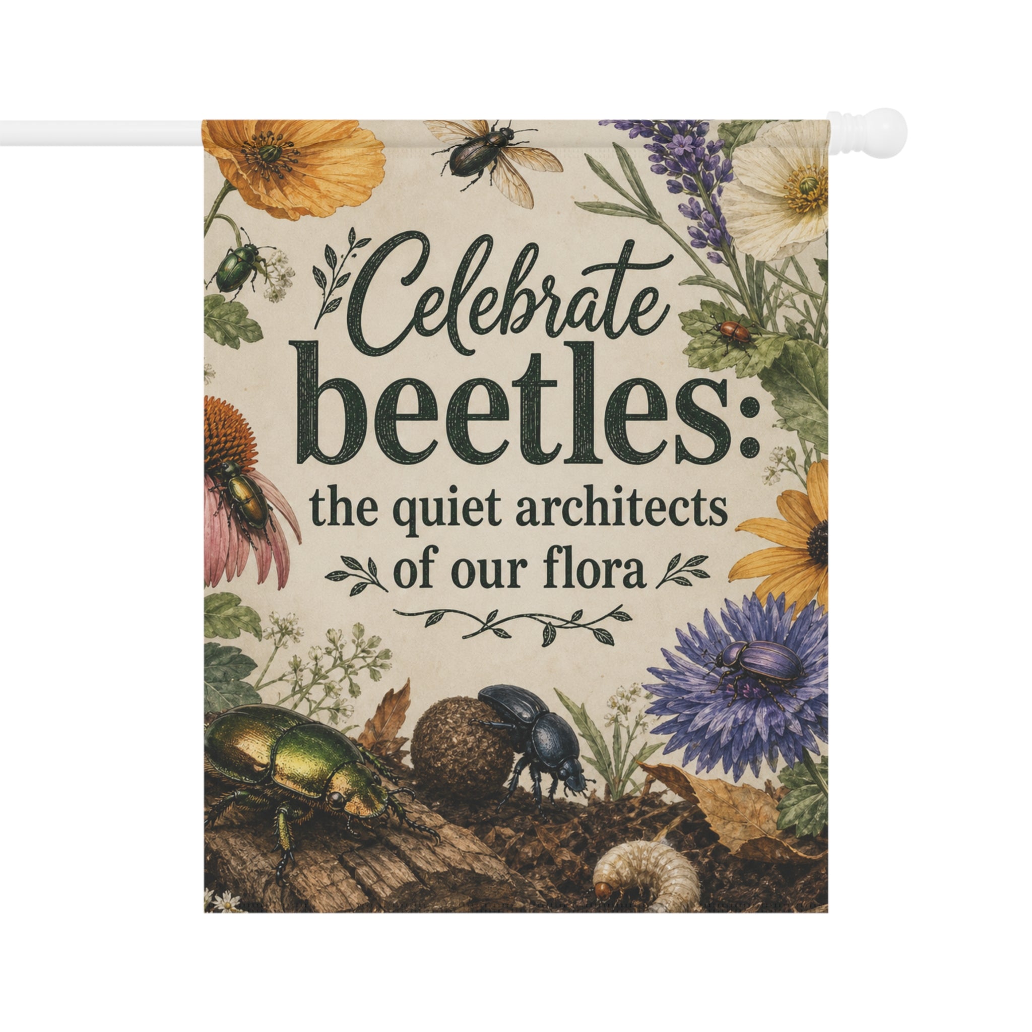 Celebrate Beetles The Quiet Architects of our Flora Garden Flag — Floral Insect Decor for Garden & Yard